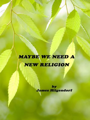 cover image of Maybe We Need a New Religion